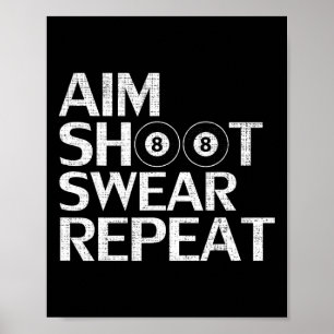 Aim Shoot Swear Repeat Funny Billiards Gift For 8- Poster