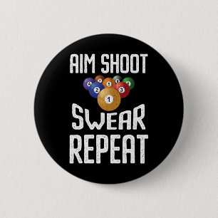 Aim Shoot Swear Repeat Funny Billiards Player Pool Button