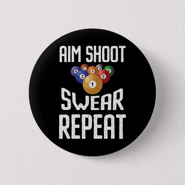 Aim Shoot Swear Repeat Funny Billiards Player Pool Button (Front)