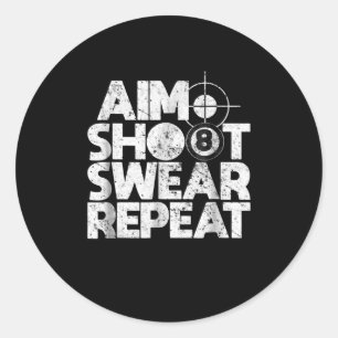 Aim Shoot Swear Repeat Funny Pool Billiards 8 Ball Classic Round Sticker