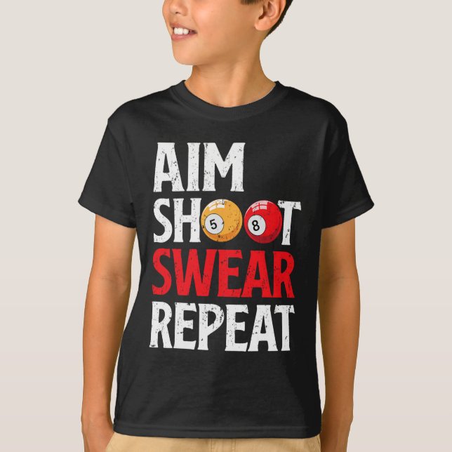 Aim Shoot Swear Repeat Funny Pool Player Billiard  T-Shirt (Front)