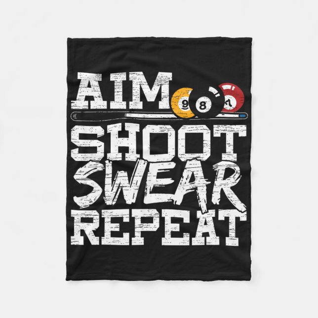 Aim Shoot Swear Repeat Made For A Pool Billiards P Fleece Blanket (Front)