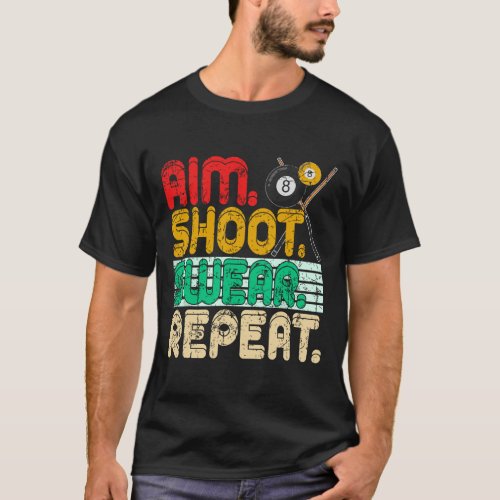 Aim Shoot Swear Repeat Retro Snooker Gift Billiard T-Shirt