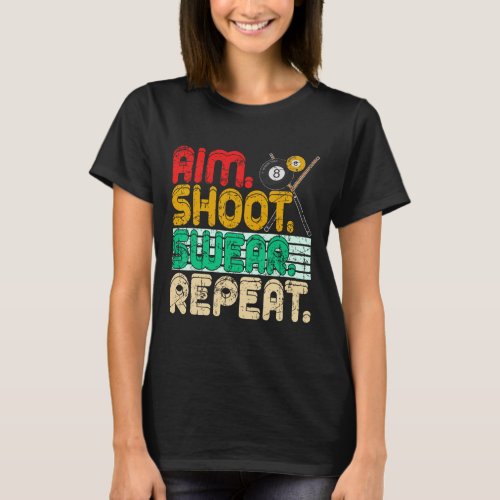 Aim Shoot Swear Repeat Retro Snooker Gift Billiard T-Shirt