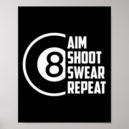 Aim Shoot Swear Repeat Snooker Pool Billiards Play Poster