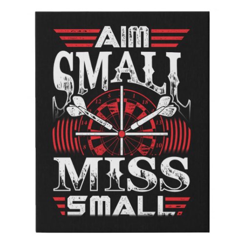 Aim Small Miss Small _ Dart Player 11 x 14 Faux Canvas Print