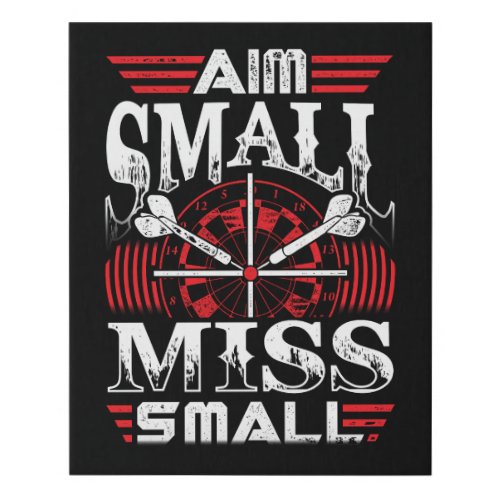 Aim Small Miss Small _ Dart Player Decor 16 x 20 Faux Canvas Print