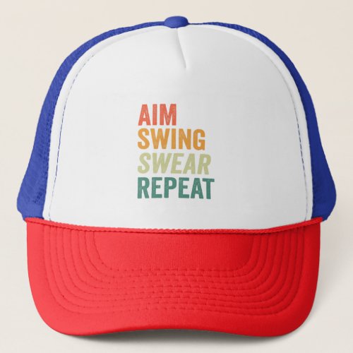 Aim Swing Swear Repeat Funny Golfing Vintage  Trucker Hat