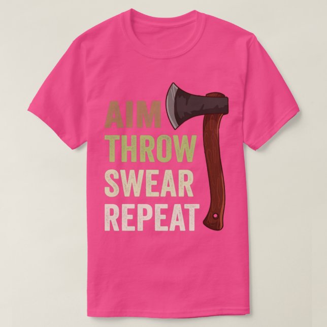 Aim Throw Swear Repeat Ax Throwing Lumberjack6 T-Shirt (Design Front)