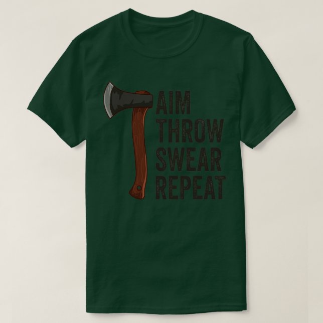 Aim Throw Swear Repeat Axe Throwing Lumberjack2 T-Shirt (Design Front)