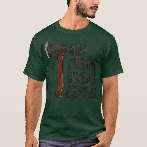 Aim Throw Swear Repeat Axe Throwing Lumberjack2 T_Shirt