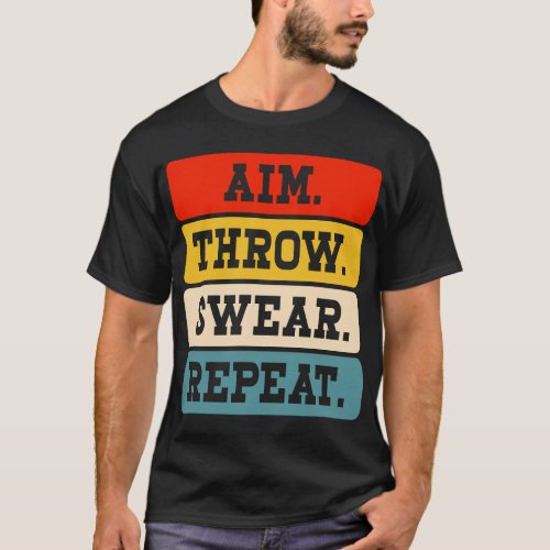 Aim Throw Swear Repeat _ Funny Baggo Cornhole T_Shirt