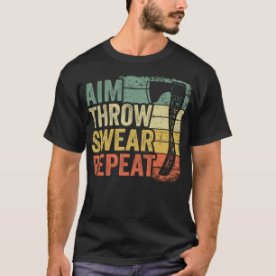 Aim Throw Swear Repeat Hatchet Vintage Funny Axe T T-Shirt