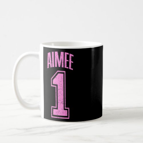 Aimee Supporter Number 1 Biggest Fan  Coffee Mug