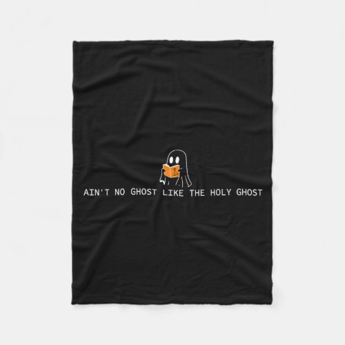 Ain’t ghost like the holy ghost christian fleece blanket