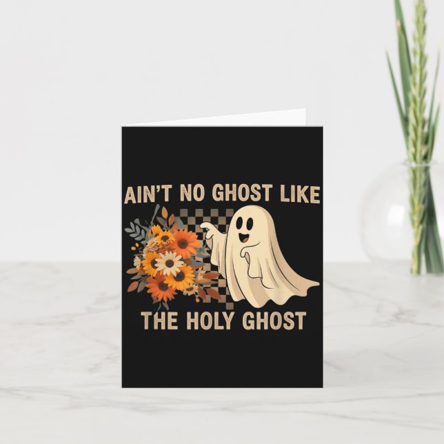 Ain’t No Ghost Like The Holy Ghost - Funny Hallowe Card (Front)