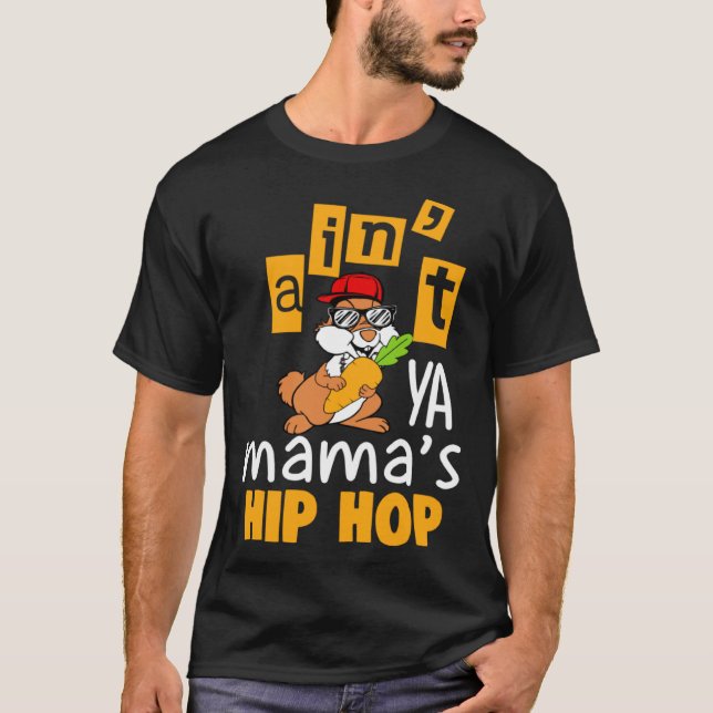 Ain t ya Mama s hip hop T-Shirt (Front)