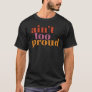 Ain&X27;T Too Proud Broadway Logo  T-Shirt