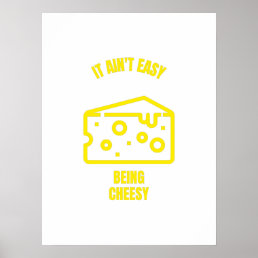 Ain&#39;t easy being cheesy funny cheese pun jokes poster