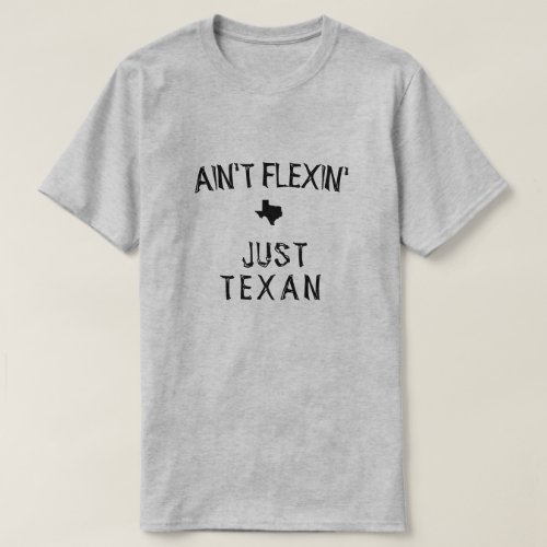 Aint Flexin Texan Tee
