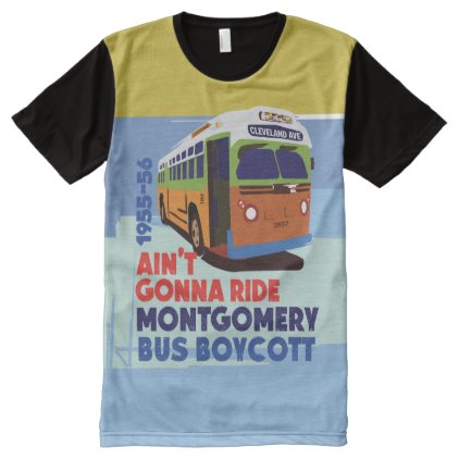 Ain&#39;t gonna ride-Montgomery Bus Boycott All-Over-Print Shirt