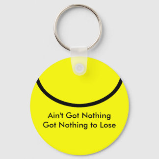 Ain't Got Nothing The MUSEUM Zazzle Gifts Keychain
