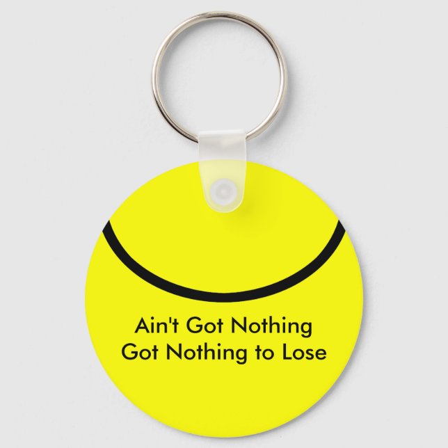 Ain't Got Nothing The MUSEUM Zazzle Gifts Keychain (Front)
