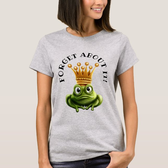 Ain't Kissin' No Frogs Here T-Shirt (Front)