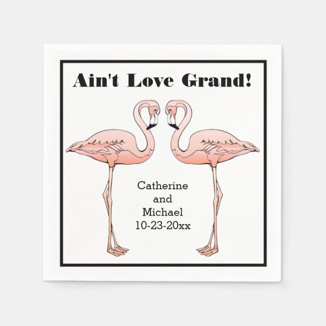 Ain't Love Grand Wedding Pink Flamingo Anniversary Paper Napkins (Front)