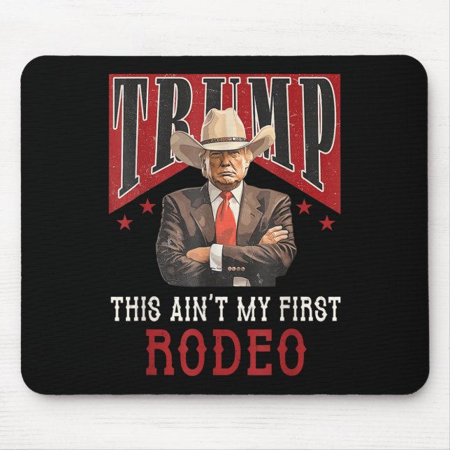 Aint My First Rodeo Shirt Western Cowboy Funny Tru Mouse Pad (Front)