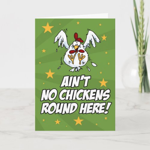 Aint No Chickens Round Here Card