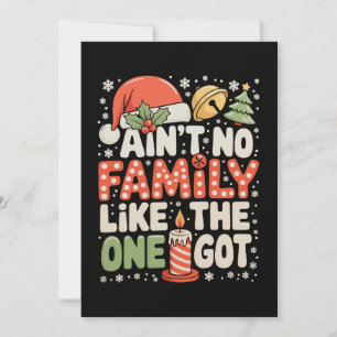 Ain't No Family Like The One I Got Christmas Xmas Holiday Card