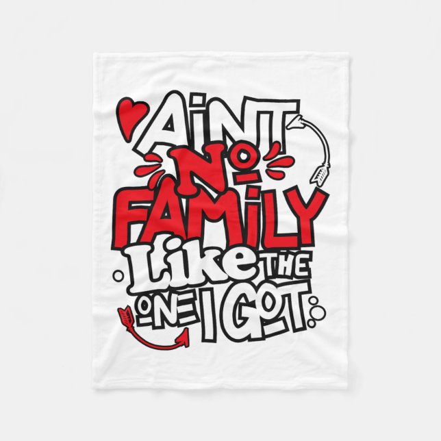 Ain't No Family Like The One I Got Matching Family Fleece Blanket (Front)