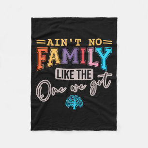 Ain't No Family Like The One I Got Matching Family Fleece Blanket