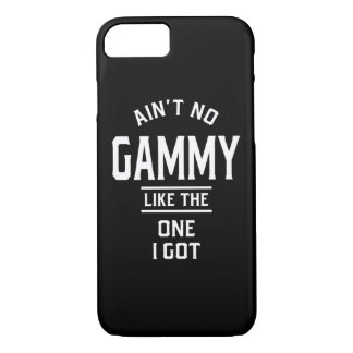 Ain't No Gammy Like The One I Got iPhone 8/7 Case