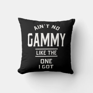 Ain't No Gammy Like The One I Got Throw Pillow