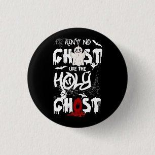 Ain't No Ghost Like The Holy Ghost   Christian Hal Button