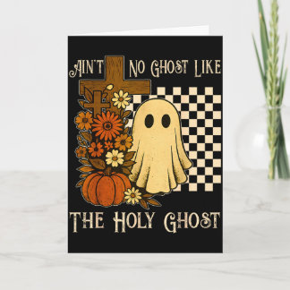 Aint No Ghost Like The Holy Ghost Christian Hallow Card