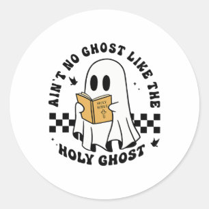 Ain't No Ghost Like The Holy Ghost Funny Christian Classic Round Sticker