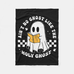 Aint No Ghost Like The Holy Ghost Funny Christian  Fleece Blanket