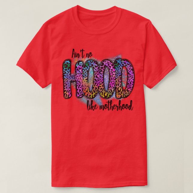 Ain't No Hood Like A Motherhood Leopard Sunflower  T-Shirt (Design Front)