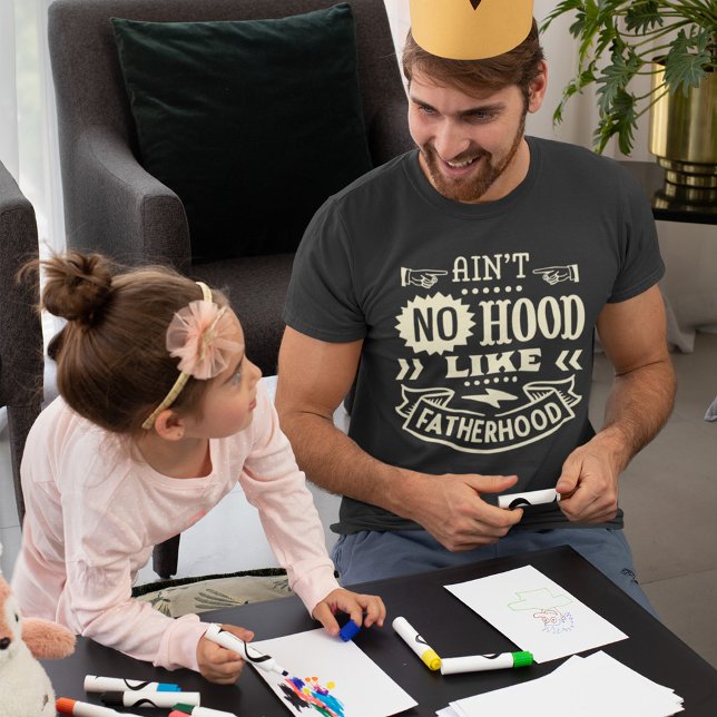 Ain't no hood like fatherhood 2 T-Shirt (Creator Uploaded)