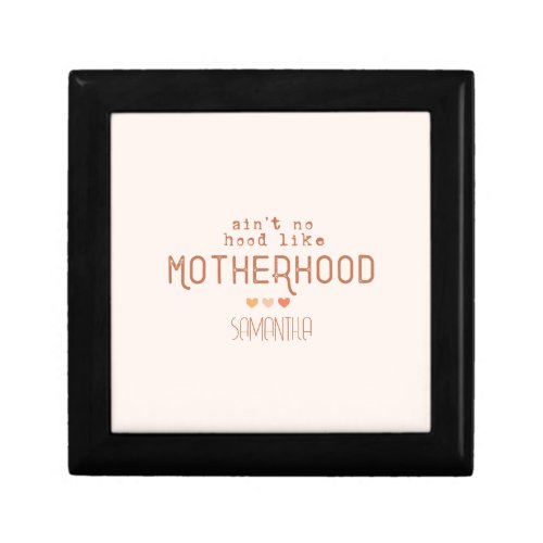 Aint No Hood Like Motherhood Gift Box