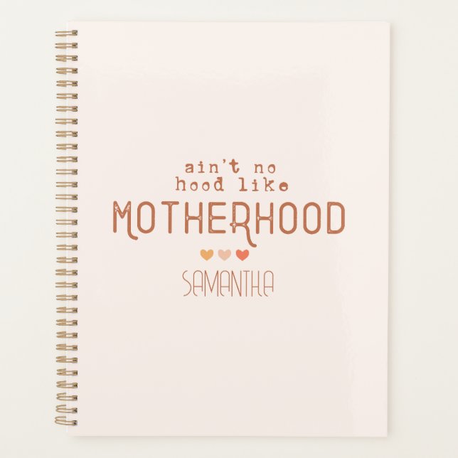 Ain't No Hood Like Motherhood Planner (Front)