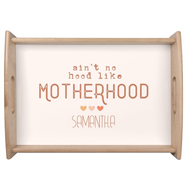 Aint No Hood Like Motherhood Serving Tray (Front)