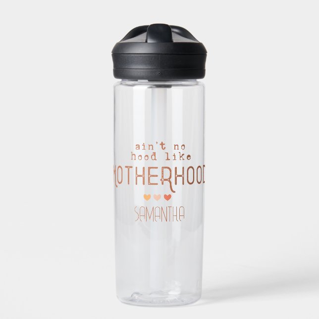 Ain't No Hood Like Motherhood Water Bottle (Front)