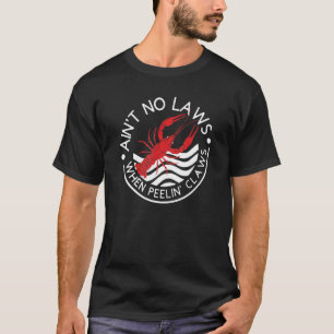 Aint No Laws Crawfish Boil For Men Women Youth T-Shirt