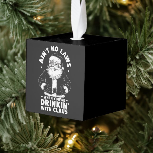 Aint No Laws When Youre Drinking With Claus Christ Cube Ornament (Tree)