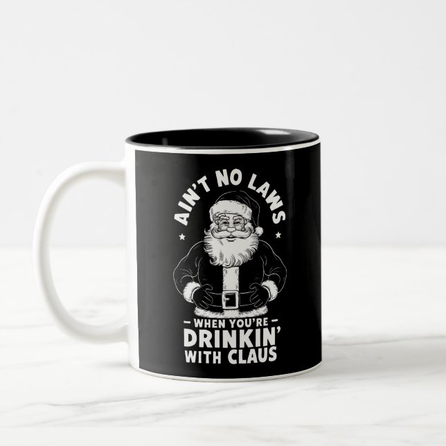 Aint No Laws When Youre Drinking With Claus Christ Two-Tone Coffee Mug (Left)