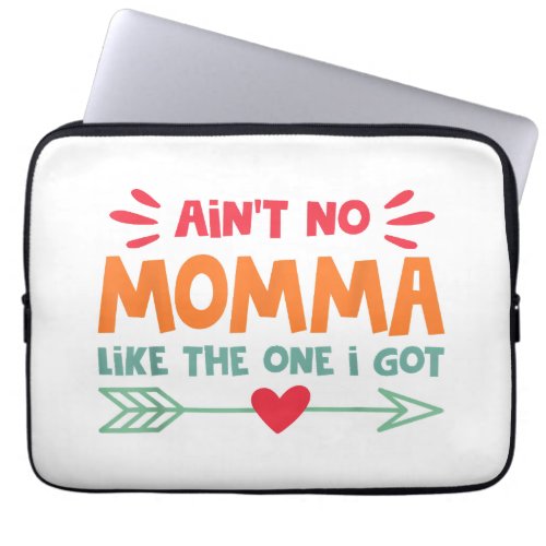 Aint No Momma Like The One I Got Mom Love Retro V Laptop Sleeve